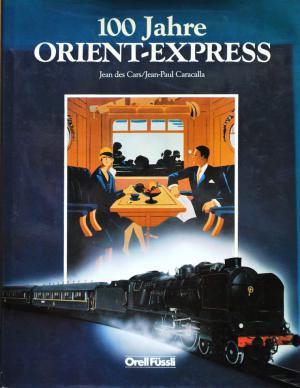100 Jahre Orient-Express.