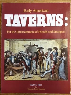 Early American Taverns: For the Entertainment of Friends and Strangers