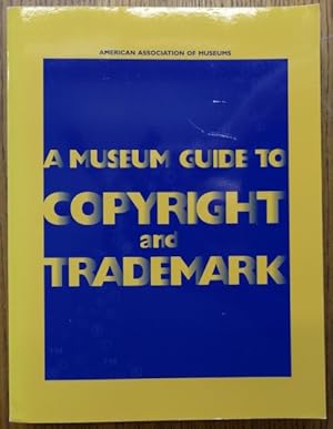 A Museum Guide to Copyright and Trademark