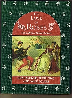The Love of Roses : From Myth to Modern Culture