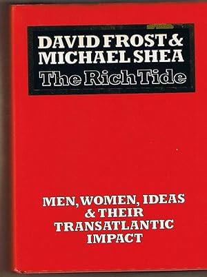 The Rich Tide : Men, Women, Ideas and Their Transatlantic Impact