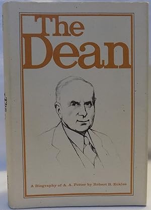 Imagen del vendedor de The Dean: A Biography of A. A. Potter a la venta por MLC Books