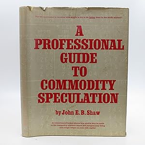 A Professional Guide to Commodity Speculation (First Edition)