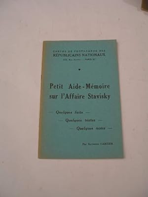 PETIT AIDE- MEMOIRE SUR L' AFFAIRE STAVISKY , QUELQUES FAITS - QUELQUES TEXTES - QUELQUES NOMS