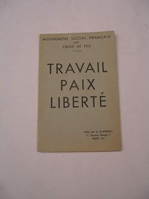 MOUVEMENT SOCIAL FRANCAIS DES CROIX DE FEU , TRAVAIL - PAIX - LIBERTE