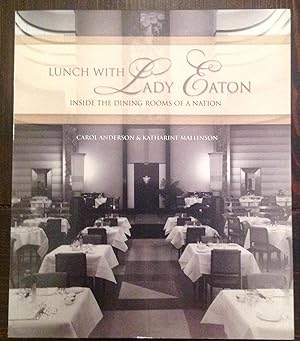 Lunch with Lady Eaton: Inside the Dining Rooms of a Nation (Signed by both authors)