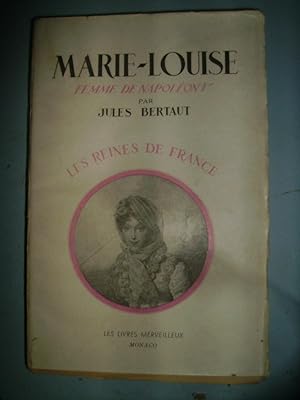 Seller image for MARIE-LOUISE,FEMME DE NAPOLEON Ier,1791-1847 for sale by Bibliofolie
