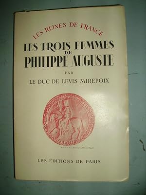 Seller image for LES TROIS FEMMES DE PHILIPPE AUGUSTE for sale by Bibliofolie