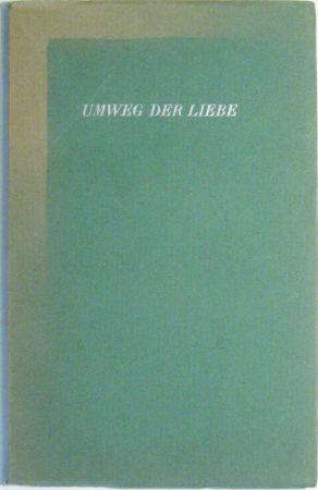Image du vendeur pour Umweg der Liebe. Erzhlung. mis en vente par Rotes Antiquariat