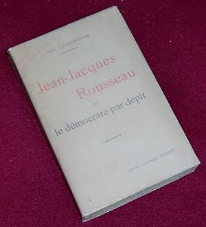 Seller image for JEAN-JACQUES ROUSSEAU ou LE DEMOCRATE PAR DEPIT for sale by LE BOUQUINISTE