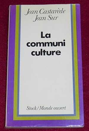 Immagine del venditore per LA COMMUNICULTURE - Pour une culture de la communication venduto da LE BOUQUINISTE