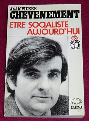 Bild des Verkufers fr ETRE SOCIALISTE AUJOURD'HUI zum Verkauf von LE BOUQUINISTE