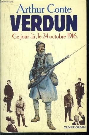 Seller image for VERDUN - CE JOUR-LA, LE 24 OCTOBRE 1916 for sale by Le-Livre