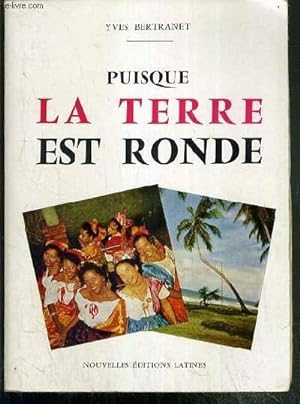 Bild des Verkufers fr PUISQUE LA TERRE EST RONDE / COLLECTION A LA DECOUVERTE. zum Verkauf von Le-Livre