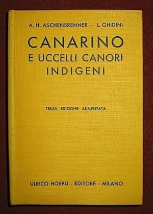 Immagine del venditore per Il canarino. I migliori uccelli canori indigeni pi comunemente allevati per diletto. terza edizione notevolmente aumentata venduto da Libreria Ex Libris ALAI-ILAB/LILA member