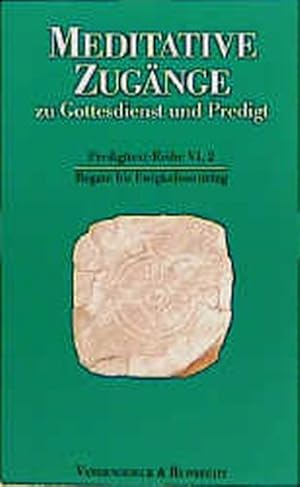 Imagen del vendedor de Meditative Zugnge zu Gottesdienst und Predigt, 16 Bde. u. 1 Einfhrungs-Bd.,Predigttext -Reihe VI,2 a la venta por ANTIQUARIAT Franke BRUDDENBOOKS