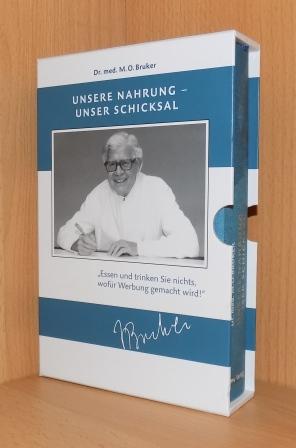 Unsere Nahrung - unser Schicksal - Ausgabe zum 100. Geburtstag des Verfassers M. O. Bruker 1909 -...