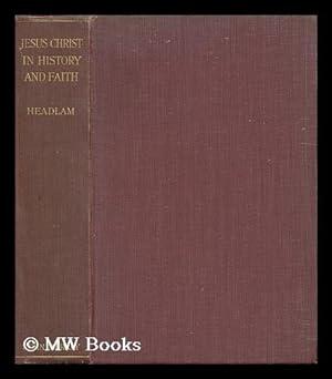 Imagen del vendedor de Jesus Christ in History and Faith : Being the William Belden Noble Lectures Delivered in Harvard University, 1924 a la venta por MW Books Ltd.