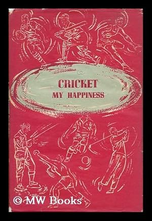 Seller image for Cricket My Happiness / by A. A. Thomson for sale by MW Books Ltd.