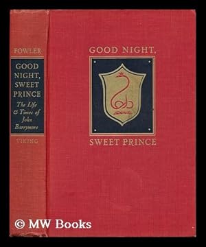 Seller image for Good Night, Sweet Prince, by Gene Fowler for sale by MW Books Ltd.