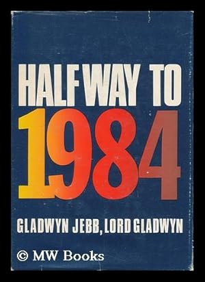 Seller image for Halfway to 1984, by Gladwyn Jebb, Lord Gladwyn for sale by MW Books Ltd.