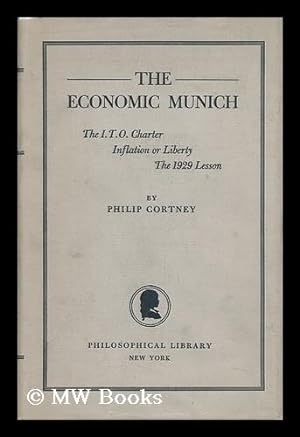 Bild des Verkufers fr The Economic Munich : the I. T. O Charter, Inflation or Liberty, the 1929 Lesson zum Verkauf von MW Books Ltd.