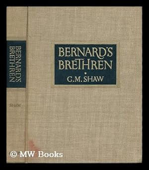 Seller image for Bernard's Brethren / by Charles MacMahon Shaw ; with Comments by Bernard Shaw for sale by MW Books Ltd.