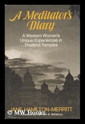 Seller image for A Meditator's Diary : a Western Woman's Unique Experiences in Thailand Temples / Jane Hamilton-Merritt for sale by MW Books Ltd.