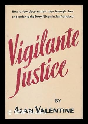 Image du vendeur pour Vigilante Justice, by Alan Valentine mis en vente par MW Books Ltd.