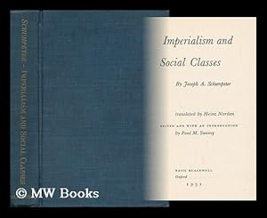 Imagen del vendedor de Imperialism and Social Classes / Translated by Heinz Norden; Edited and with an Introd. by Paul M. Sweezy a la venta por MW Books Ltd.