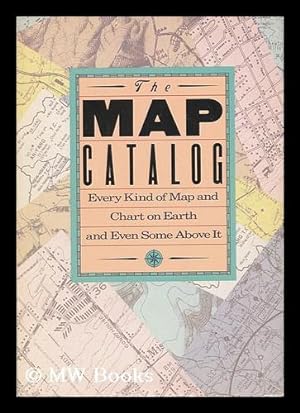 Seller image for The Map Catalog : Every Kind of Map and Chart on Earth and Even Some Above it / Joel Makower, Editor, Laura Bergheim, Associate Editor for sale by MW Books Ltd.