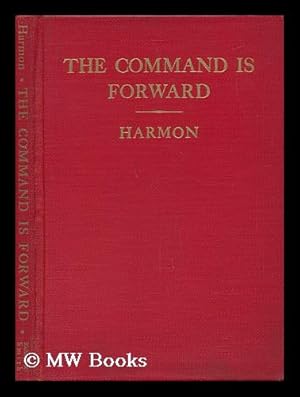 Seller image for The Command is Forward; Selections from Addresses on the Motion Picture Industry in War and Peace, by Francis S. Harmon for sale by MW Books Ltd.