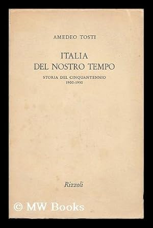 Seller image for Italia Del Nostro Tempo : Storia Del Cinquantennio 1900-1950 / by Amedeo Tosti for sale by MW Books Ltd.