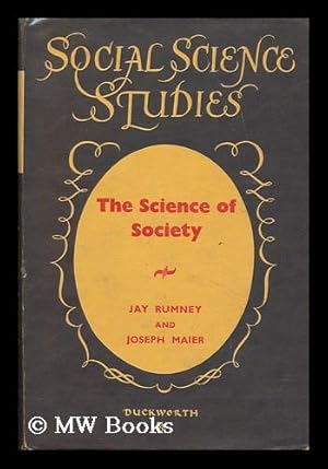 Imagen del vendedor de The Science of Society; an Introduction to Sociology by Jay Rumney and Joseph Maier a la venta por MW Books Ltd.