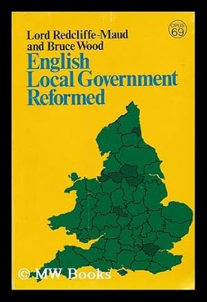 Imagen del vendedor de English Local Government Reformed / by Lord Redcliffe-Maud, Bruce Wood a la venta por MW Books Ltd.