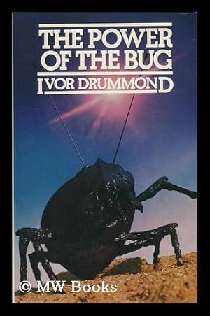 Seller image for The Power of the Bug / Ivor Drummond for sale by MW Books Ltd.