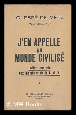 Bild des Verkufers fr J'En Appelle Au Monde Civilise, Lettre Ouverte Aux Membres De La S. D. N. zum Verkauf von MW Books Ltd.