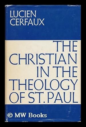 Image du vendeur pour The Christian in the Theology of St. Paul / Lucien Cerfaux mis en vente par MW Books Ltd.