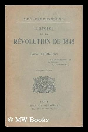 Image du vendeur pour Les Precurseurs; Histoire De La Revolution De 1848, Par Gaston Bouniols mis en vente par MW Books Ltd.