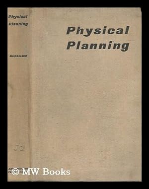 Bild des Verkufers fr Physical Planning : the Ground Work of a New Technique / Edited by Ian R. M. McCallum zum Verkauf von MW Books Ltd.
