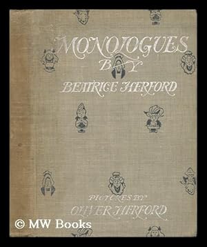 Immagine del venditore per Monologues / by Beatrice Herford ; with Pictures by Oliver Herford venduto da MW Books Ltd.