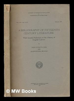 Seller image for A Bibliography of Fifteenth Century Literature : with Special Reference to the History of English Culture / by Lena Lucile Tucker and Allen Rogers Benham for sale by MW Books Ltd.