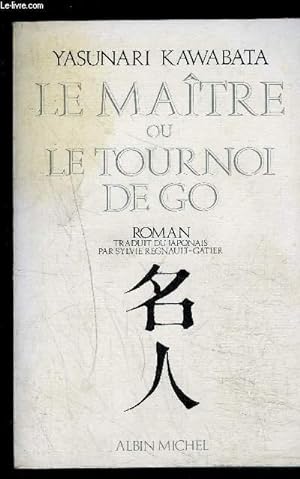 Bild des Verkufers fr LE MAITRE OU LE TOURNOI DE GO zum Verkauf von Le-Livre