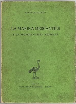 Imagen del vendedor de La marina mercantile e la Seconda Guerra Mondiale a la venta por Libreria antiquaria Dedalo M. Bosio