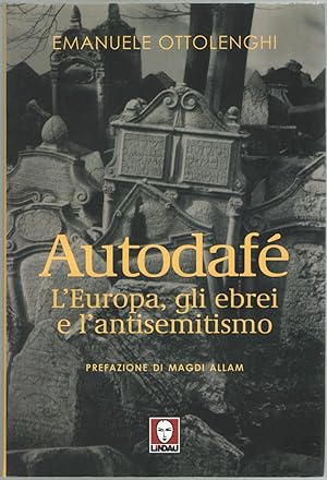 Immagine del venditore per Autodaf. L'Europa, gli ebrei e l'antisemitismo. venduto da Libreria antiquaria Dedalo M. Bosio