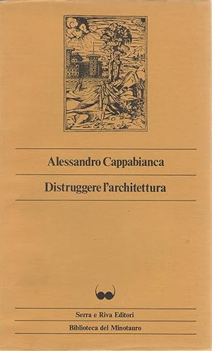 Seller image for Distruggere l'architettura for sale by Libreria antiquaria Dedalo M. Bosio
