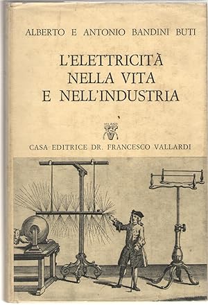 Bild des Verkufers fr L'elettricit nella vita e nell'industria zum Verkauf von Libreria antiquaria Dedalo M. Bosio