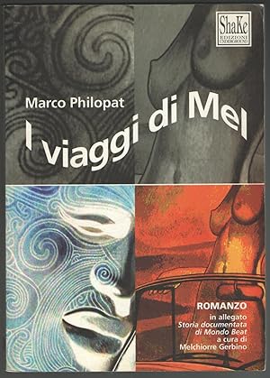 Immagine del venditore per I viaggi di Mel. Romanzo. In allegato Storia documentata di Mondo Beat a cura di Melchiorre Gerbino. venduto da Libreria antiquaria Dedalo M. Bosio