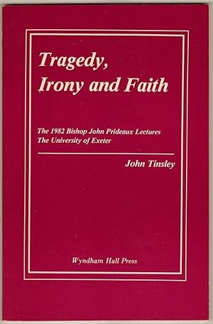 Seller image for Tragedy, Irony and Faith: The 1982 Bishop John Prideaux Lectures: The University of Exeter for sale by Recycled Books & Music