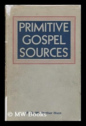 Seller image for Primitive Gospel Sources / B. P. W. Stather Hunt for sale by MW Books